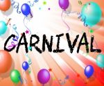 Carnival Balloons Means Celebration Party And Festival Stock Photo