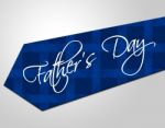 Fathers Day Tie Means Greeting Joy And Fun Stock Photo