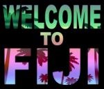 Welcome To Fiji Indicates Fijian Vacations And Invitation Stock Photo