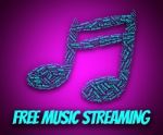 Free Music Streaming Indicates No Charge And Broadcast Stock Photo