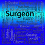 Surgeon Job Represents Medical Person And Career Stock Photo