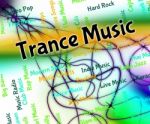 Trance Music Means Sound Tracks And Acoustic Stock Photo