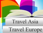 Europe Books Means Travel Guide And Asia Stock Photo