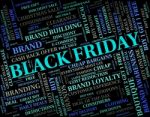 Black Friday Indicates Reduction Discounts And Promotional Stock Photo