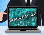 Black Hat Seo Means Search Engines And Aggressive Stock Photo