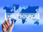 Outsource Map Means International Subcontracting Or Outsourcing Stock Photo