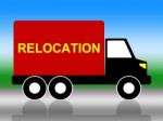 Relocation Truck Means Change Of Residence And Freight Stock Photo