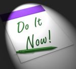 Do It Now! Notebook Displays Motivation Or Urgency Stock Photo