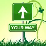 Your Way Indicates Display Option And Arrows Stock Photo