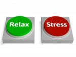 Relax Stress Buttons Shows Relaxed Or Stressed Stock Photo