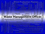 Waste Management Officer Means Get Rid And Administrators Stock Photo