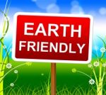 Earth Friendly Means Protection Planet And Nature Stock Photo