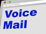 Voice Mail Represents Message System And Communicate Stock Photo