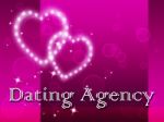 Dating Agency Shows Partner Agencies And Romance Stock Photo