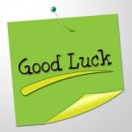 Good Luck Indicates Lucky Fortunate And Correspondence Stock Photo