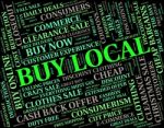 Buy Local Means Bought Near And Retail Stock Photo