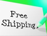 Free Shipping Indicates No Cost And Delivery Stock Photo