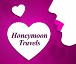 Honeymoon Travels Means Destinations Vacational And Touring Stock Photo