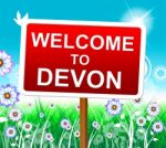 Welcome To Devon Indicates United Kingdom And Arrival Stock Photo