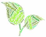 Climate Word Means Atmospheric Conditions And Meteorological Stock Photo