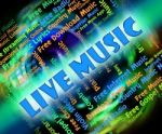 Live Music Indicates Sound Track And Audio Stock Photo