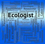 Ecologist Job Meaning Employment Position And Environmentally Stock Photo