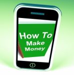 How To Make Money On Phone Represents Getting Wealthy Stock Photo