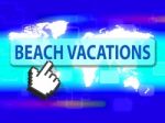 Beach Vacations Shows Holiday Seafront And Coasts Stock Photo