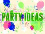 Party Ideas Indicates Decide Innovations And Celebrating Stock Photo