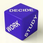 Decide Work Study Dice Stock Photo