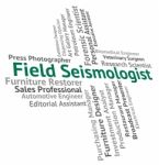 Field Seismologist Shows Occupations Words And Geophysicists Stock Photo