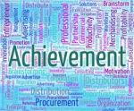 Achievement Word Means Attainment Achieving And Wordclouds Stock Photo