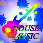 House Music Indicates Sound Track And Audio Stock Photo