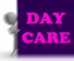 Day Care Placard Shows Day Care Centre Stock Photo