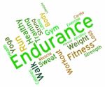 Endurance Word Represents Getting Fit And Athletic Stock Photo