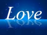 Love Word Indicates Romance Compassion And Loving Stock Photo