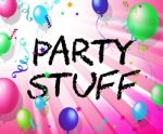 Party Stuff Represents Decoration Celebrate And Things Stock Photo