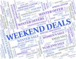 Weekend Deals Indicates Trade Weekends And Word Stock Photo