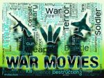 War Movies Represents Military Film And Bloodshed Stock Photo