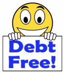 Debt Free On Sign Means Free From Financial Burden Stock Photo