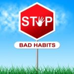 Stop Bad Habits Represents Danger Warning And Prohibit Stock Photo