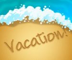 Vacation Beach Indicates Getaway Holiday 3d Illustration Stock Photo