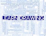 Learn Drawing Means Educated Training And Educating Stock Photo