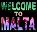 Welcome To Malta Indicates Greetings Arrival And Holidays Stock Photo