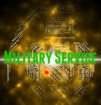 Military Service Means Armed Forces And Army Stock Photo