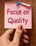 Focus On Quality Note Shows Excellence And Satisfaction Guarante Stock Photo