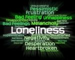 Loneliness Word Shows Unwanted Wordcloud And Wordclouds Stock Photo