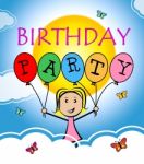 Birthday Party Shows Happiness Congratulations And Greetings Stock Photo