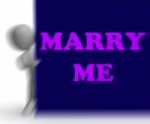 Marry Me Placard Means Romance And Marriage Stock Photo