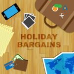 Holiday Bargains Represents Vacation Discounts And Getaways Stock Photo